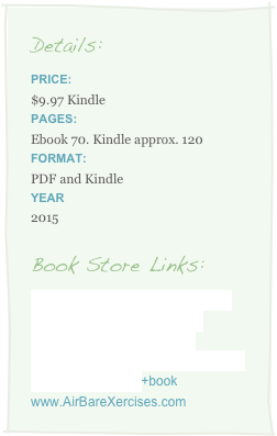 Details:
Price:
$9.97 KindlePages:
Ebook 70. Kindle approx. 120
Format:
PDF and Kindle
Year
2015

Book Store Links:
http://www.amazon.com/Eat-Your-Way-Healthier-Life-ebook/dp/B00UWEOV9K/ref=sr_1_1?ie=UTF8&qid=1426907322&sr=8-1&keywords=nutrition+book
www.AirBareXercises.com